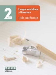 lengua castellana y literatura 2º batxillerat guia ed 2016-9788441224148