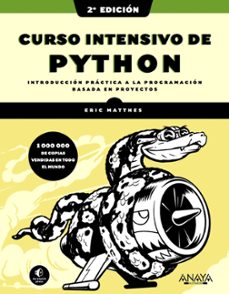 curso intensivo de python (2ª ed.): introduccion praactica a la programacion basada en proyectos-9788441543348