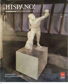 ¡hispano! gladiadores en el imperio romano-9788445141748