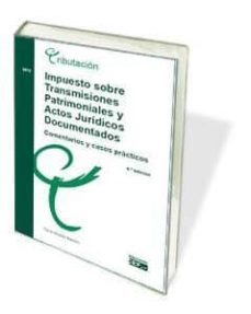 impuesto sobre transmisiones patrimoniales y actos juridicos documentados-9788445436448