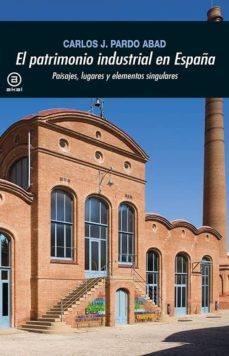 el patrimonio industrial en españa-9788446043348