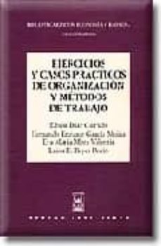ejercicios y casos practicos de organizacion y metodos de trabajo-eloisa diaz garrido-9788447017348