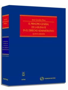 el principio general de la buena fe en el derecho administrativo (5ª ed.)-9788447031948
