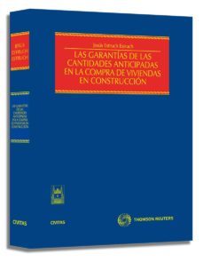 las garantias de las cantidades anticipadas en la compra de vivie ndas en construccion-9788447032648