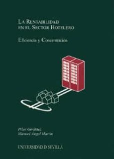la rentabilidad en el sector hotelero: eficiencia y concentracion-miguel angel martin-9788447208548