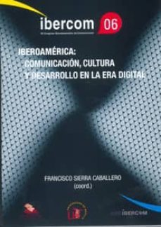 iberoamerica: comunicacion, cultura y desarrollo en la era digita l (cd)-9788447211548