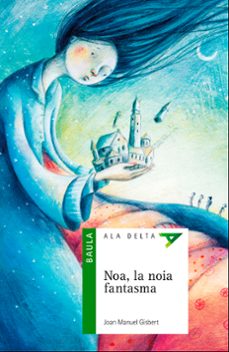 noa, la noia fantasma-joan manuel gisbert-9788447937448