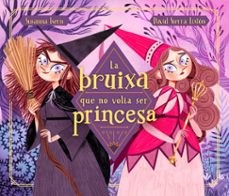 la bruixa que no volia ser princesa-9788448855048