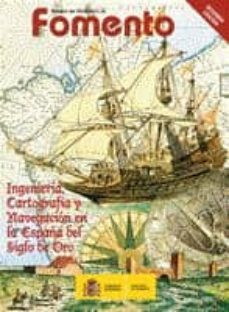 revista del ministerio de fomento. ingenieria, cartografia y nave gacion en la españa del siglo de oro-9788449809248