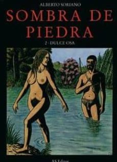 sombra de piedra nº 2: dulce cosa-alberto soriano-9788460924548