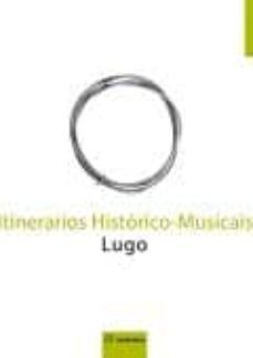 itinerarios historico musicais. lugo-9788461216048