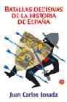 batallas decisivas de la historia de españa-juan carlos losada-9788466314848