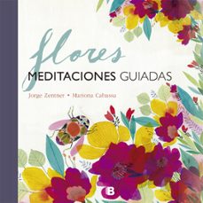 flores: meditaciones guiadas-jorge zentner-mariona cabassa-9788466661348