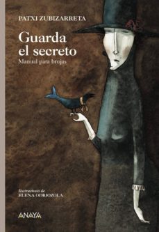 guarda el secreto: manual para brujas-patxi zubizarreta dorronsoro-9788466762748