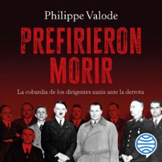 prefirieron morir (audiolibro)-philippe valode-9788467077148