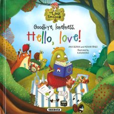 goodbye, loneliness. hello, love!-ana serna-henar iñigo-9788467779448