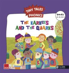 the karkees and the quarks. tiny tales phonics pre-a1 (ar,oo,kw,b)-9788468258348