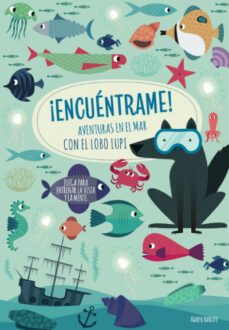 ¡encuentrame! aventuras en el mar con el lobo lupi (vvkids)-9788468268248