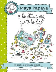 maya papaya es la ultima vez que te lo digo-9788468312248