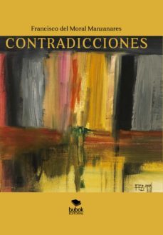 contradicciones (ebook)-francisco del moral manzanares-9788468534848