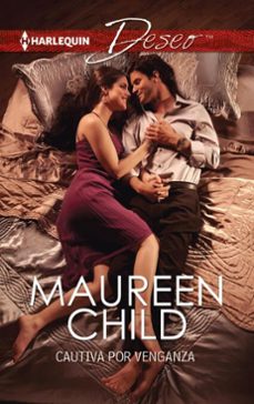 cautiva por venganza-maureen child-9788468742748