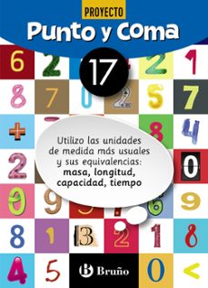 punto y coma matematicas cuaderno nº 17. 5º/6º educacion primaria utilizo las unidades de medida más usuales y sus equivalencias:-9788469618448