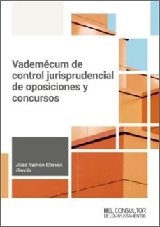 vademecum de control jurisprudencial de oposiciones y concursos.-jose ramon chaves garcia-9788470529948