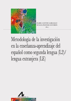metodologia de la investigacion en la enseñanza-aprendizaje del español como segunda lengua (l2)/lengua extranjera (le)-9788471338648