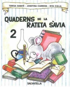 quaderns de la rateta savia 2(maj.)-teresa sabate rodie-josefina carrera-9788472109148