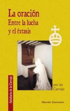 la oracion: entre la lucha y el extasis-9788472399648