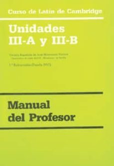 curso de latin de cambridge. libro del profesor unidad iii-a iii- b-9788474057348