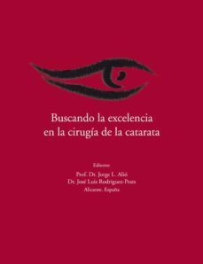 buscando la excelencia en la cirugia de la catarata-9788474292848