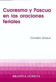 cuaresma y pascua en las oraciones feriales-cornelio urtasun irisarri-9788474676648