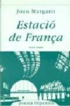 estacio de frança= estacion de francia: edicion bilingue-joan margarit-9788475176048