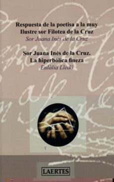 respuesta de la poetisa a la muy ilustre sor filotea de la cruz: sor juana ines de la cruz: la hiperbolica fineza-9788475846248