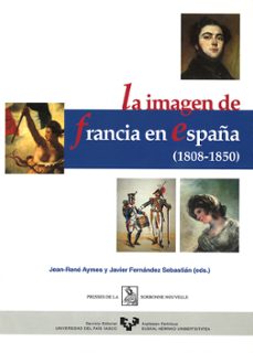 la imagen de francia en españa (1808-1850)-9788475859248