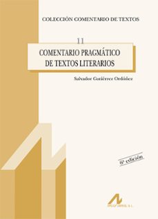 comentario pragmatico de textos literarios (7ª ed.)-salvador gutierrez ordoñez-9788476354148