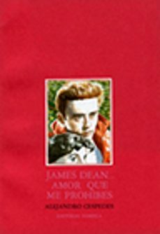 james dean amor que me prohibes-alejandro cespedes-9788476810248