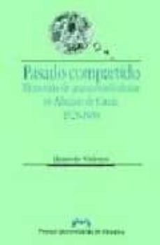 pasado compartido: memorias de anarcosindicalistas de albalate de cinca, 1928-1938-hanneke willemse-9788477335948