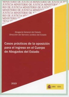 casos practicos de la oposicion para el ingreso en el cuerpo de abogados del estado-9788477875048