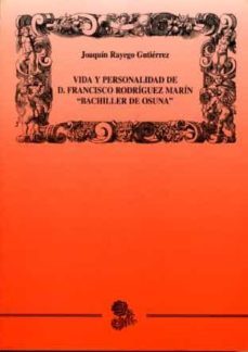 vida y personalidad de d. francisco rodriguez marin bachiller de osuna-9788477981848