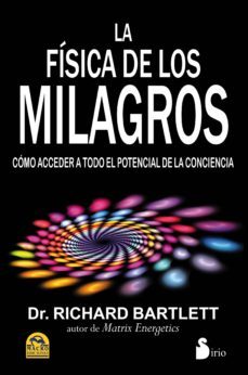 la fisica de los milagros-richard d. bartlett-9788478089048
