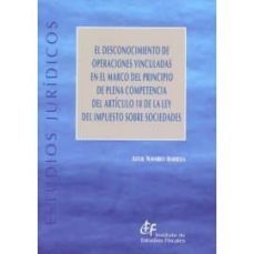 el desconocimiento de operaciones vinculadas en el marco del principio de plena competencia del articulo 18 de la ley del     impuesto sobre sociedades-aitor navarro ibarrola-9788480084048