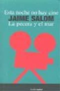 esta noche no hay cine; la pecera y el mar-jaime salom-9788480487948