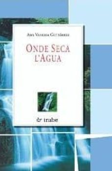 onde seca l agua-ana vanessa gutierrez-9788480532648