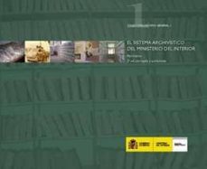 el sistema archivistico del ministerio del interior. normativa. ( 2ª ed. corregida y aumentada)-9788481502848