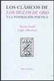 los clasicos de los siglos de oro y la inspiracion poetica-9788481915648