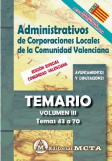 administrativos de corporaciones locales de la comunidad valenciana volumen iii: temario (temas 43 a 70)nueva edicion 2021-9788482195148