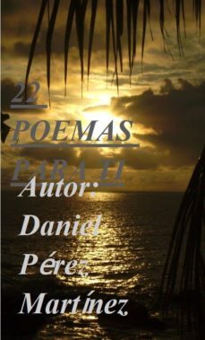 22 poemas para ti (ebook)-daniel martinez.-9788483268148