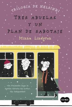 tres abuelas y un plan de sabotaje (trilogia de helsinki 3)-minna lindgren-9788483658048